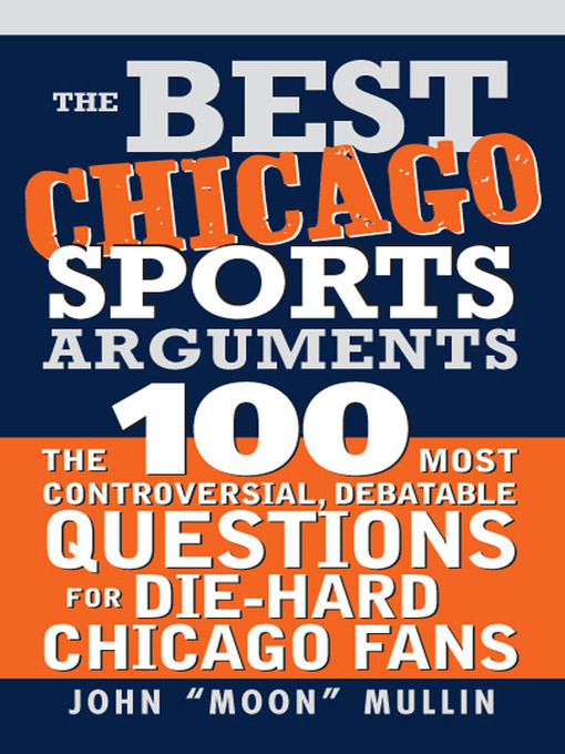Title details for The Best Chicago Sports Arguments by John Mullin - Available